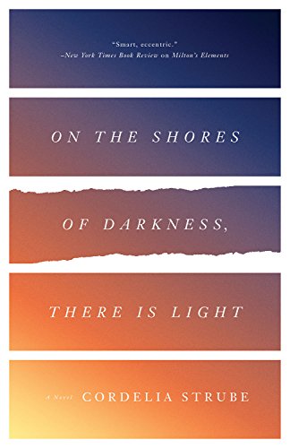 Cordelia Strube On the Shores of Darkness There is Light