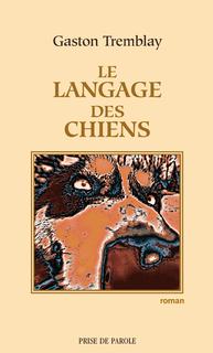 Gaston Tremblay - Le langage de chien - roman