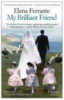 My Brilliant Friend by Elena Ferrante My Brilliant Friend by Elena Ferrante