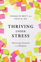 Thriving under stress - harnessing demands in the workplace 