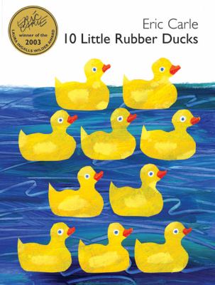 10 Little Rubber Ducks 10 Little Rubber Ducks