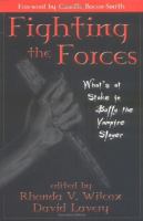 Fighting the Forces edited by Rhonda V. Wilcox and David Lavery