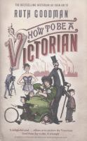 How to be a victorian