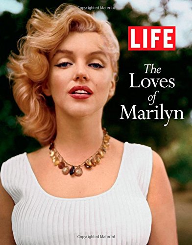 LIFE The Loves of Marilyn LIFE The Loves of Marilyn