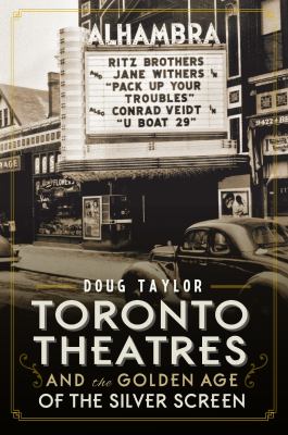 Toronto theatres and the golden age of the silver screen