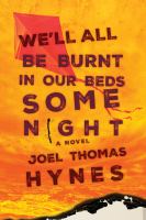 We'll all be burnt in our beds some night
