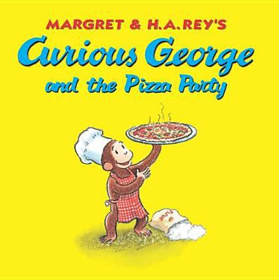 Curious George and the Pizza Party Curious George and the Pizza Party