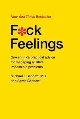 F Feelings, by Michael L. Bennett, M.D., and Sarah Bennett