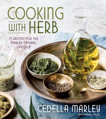 Cooking with herb  75 recipes for the Marley Natural lifestyle