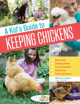 A kid's guide to keeping chickens A kid's guide to keeping chickens