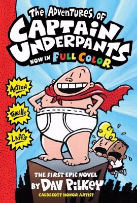 The Adventures of Captain Underpants by Dav Pilkey