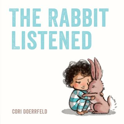 The Rabbit Listened The Rabbit Listened