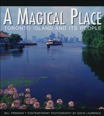 A magical place Toronto Islands and its people A magical place Toronto Islands and its people