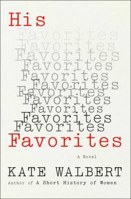 His Favourites by Kate Walbert His Favourites by Kate Walbert