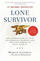 Lone survivor the eyewitness account of Operation Redwing and the lost heroes of SEAL Team 10