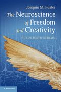 Neuroscience of freedom & creativity