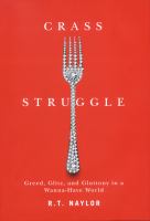 Crass struggle  glitz, greed, and gluttony in a wanna-have world