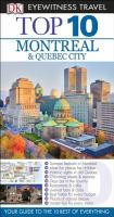 Eyewitness travel Montreal and Quebec City the 10 best of everything Eyewitness travel Montreal and Quebec City the 10 best of everything