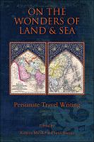 On the wonders of land and sea Persianate travel writing On the wonders of land and sea Persianate travel writing