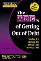 The ABC's of getting out of debt: turn bad debt into good debt and bad credit into good credit