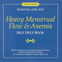 Dr. Susan Lark's heavy menstrual flow & anemia self help book by Susan Lark