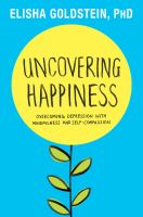 Uncovering happiness - overcoming depression with mindfulness and self-compassion