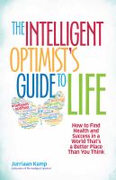 The intelligent optimist's guide to life - how to find health and success in a world that's a better place than you think