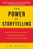 The power of storytelling captivate convince or convert any business audience using stories from top CEOs