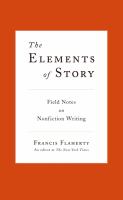 The elements of story field notes on nonfiction writing