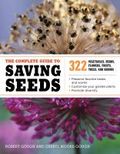 The complete guide to saving seeds The complete guide to saving seeds