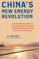China's new energy revolution how the world super power is fostering economic development and sustainable growth through thin film solar technology