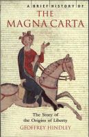 A brief history of the Magna Carta the story of the origins of liberty