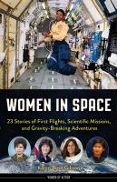 Women in space 23 stories of first flights, scientific missions, and gravity-breaking adventures