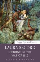 Laura Secord heroine of the War of 1812