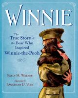 Winnie - The True Story of The Bear Who Inspired Winnie-the-Pooh