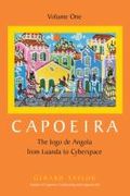 Capoeria Volume One Capoeria Volume One
