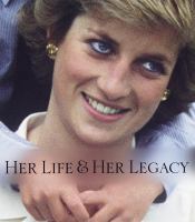 Diana her life & her legacy
