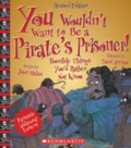 you wouldn't want to be a pirate's prisoner!
