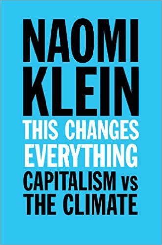 This Changes Everything by Naomi Klein