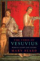 The fires of Vesuvius - Pompeii lost and found