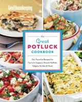 Good housekeeping the great potluck cookbook: our favourite recipes for carry-in suppers, brunch buffets, tailgate parties and more