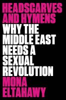 Headscarves and hymens- why the Middle East needs a sexual revolution