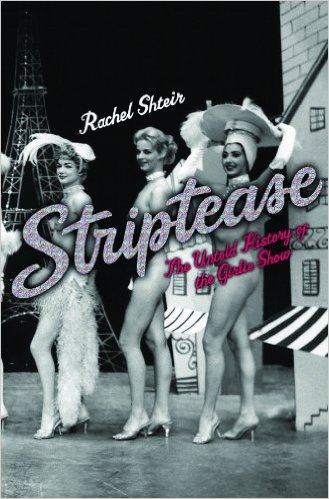 Striptease  the untold history of the girlie show