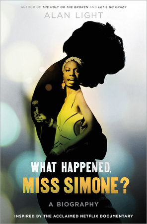 What Happened Miss Simone by Alan Light