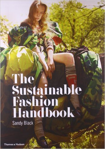 The Sustainable Fashion Handbook by Sandy Black The Sustainable Fashion Handbook by Sandy Black