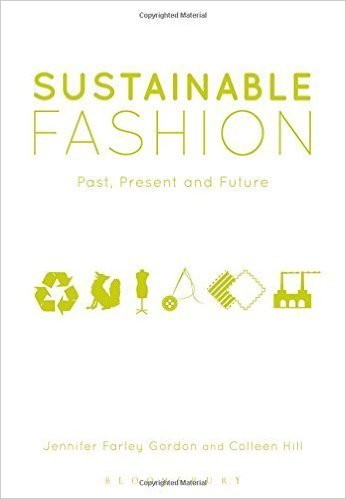 Sustainable fashion past, present, and future by Jennifer Hill Sustainable fashion past, present, and future by Jennifer Hill