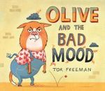 Olive and the Bad Mood Olive and the Bad Mood
