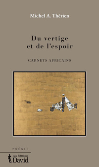 Michel A. Thérien- Du vertige et de l'espoir , carnets africains 