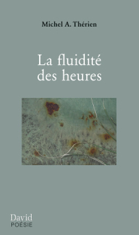 Michel A. Thérien- La fluidité des heures