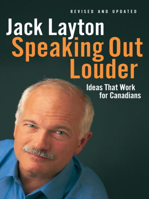 Speaking out louder ideas that work for Canadians Speaking out louder ideas that work for Canadians